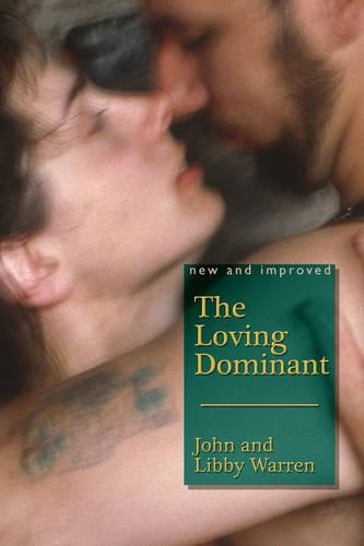 Бумажная книга «The Loving Dominant: New and Improved», авторов Джон Уоррен, Либби Уоррен - фото №1