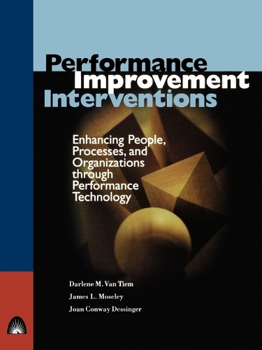 Бумажная книга «Performance Improvement Interventions: Enhancing People, Processes, and Organizations through Performance Technology», авторов Дарлин Ван Тием, Джеймс Л. Мозли, Джоан К. Дессинджер - фото №1