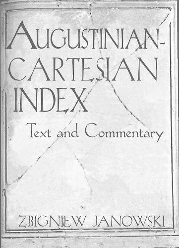 Бумажная книга «Augustinian–Cartesian Index – Texts & Commentary», автор Збигнев Яновский - фото №1
