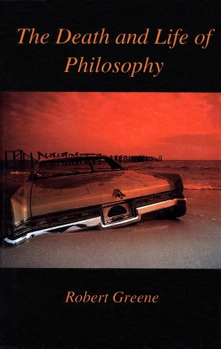 Бумажная книга «Death and Life of Philosophy», автор Роберт Грин - фото №1