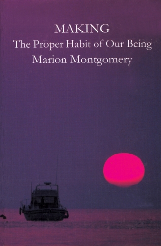 Бумажная книга «Making The Proper Habit Of Our Being», автор Марион Монтгомери - фото №1