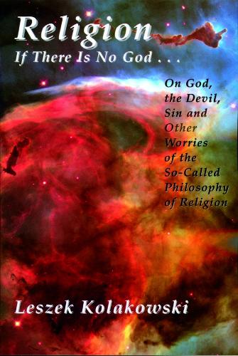 Паперова книга «Religion: If There Is No God God, The Devil & Sin», автор Лешек Колаковські - фото №1