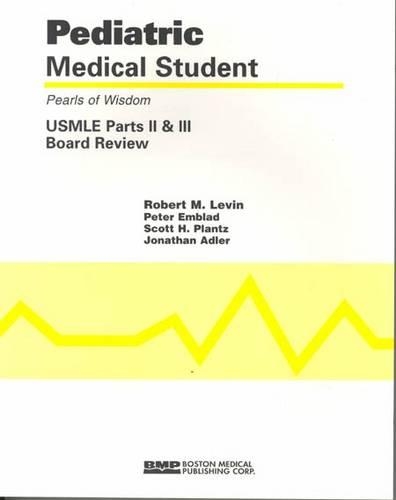 Паперова книга «Pediatric Medical Student USMLE Parts II And III: Pearls Of Wisdom», авторів Джонатан Адлер, Пітер Емблад, Роберт М. Левін, Скотт Г. Планц - фото №1