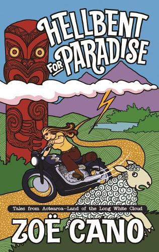 Бумажная книга «Hellbent for Paradise: Tales from Aotearoa; Land of the Long White Cloud», автор Зои Кано - фото №1