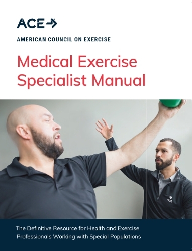 Бумажная книга «Medical Exercise Specialist Manual: The Definitive Resource for Health and Exercise Professionals Working with Special Populations», автор Американский совет по физическим упражнениям - фото №1
