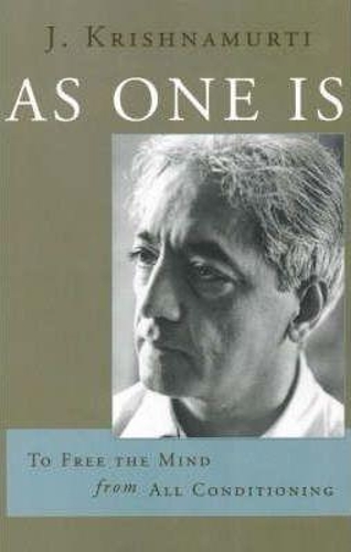 Бумажная книга «As One is: To Free the Mind from All Conditioning», автор Джидду Кришнамурти - фото №1