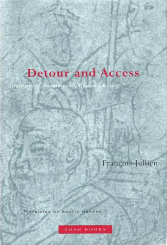 Бумажная книга «Detour and Access: Strategies of Meaning in China and Greece», автор Франсуа Жюльен - фото №1