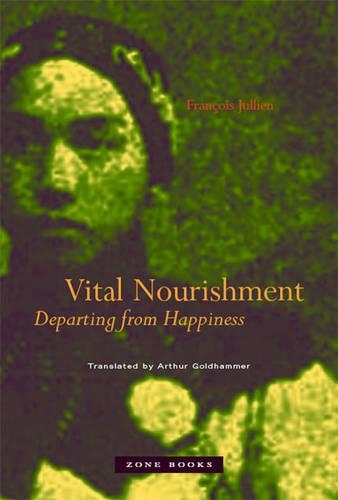 Бумажная книга «Vital Nourishment: Departing from Happiness», автор Франсуа Жюльен - фото №1