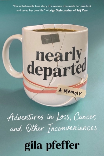 Бумажная книга «Nearly Departed: Adventures in Loss, Cancer, and Other Inconveniences», автор Гила Пфеффер - фото №1