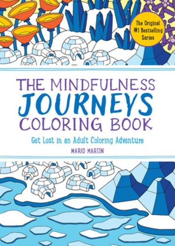Бумажная книга «The Mindfulness Journeys Coloring Book: Get Lost in an Adult Coloring Adventure», автор Марио Мартин - фото №1