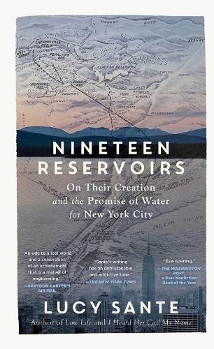 [object Object] «Nineteen Reservoirs: On Their Creation and the Promise of Water for New York City», автор Люси Санте - фото №1