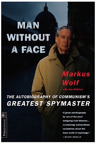Паперова книга «Man Without A Face: The Autobiography Of Communism's Greatest Spymaster», авторів Енн МакЕлвой, Маркус Вольф - фото №1