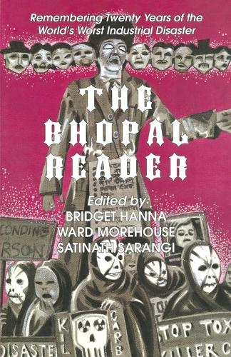 Бумажная книга «The Bhopal Reader: Twenty Years of the World's Worst Industrial Disaster», авторов Бриджет Ханна, Сатинатх Саранги, Уорд Морхаус - фото №1