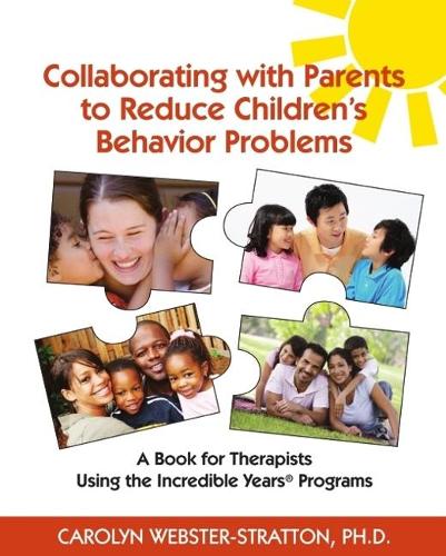 Паперова книга «Collaborating with Parents to Reduce Childrens Behavior Problems: A book for Therapists Using the Incredible Years Programs», автор Керолін Уебстер-Страттон - фото №1