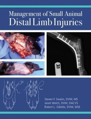 Паперова книга «Management of Small Animal Distal Limb Injuries», авторів Джанет А. Велч, Роберт Л. Джіллетт, Стівен Ф. Суейм - фото №1
