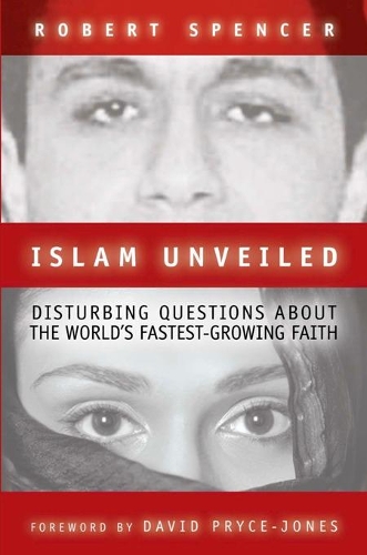 Бумажная книга «Islam Unveiled: Disturbing Questions about the Worlds Fastest-Growing Faith», автор Роберт Спенсер - фото №1