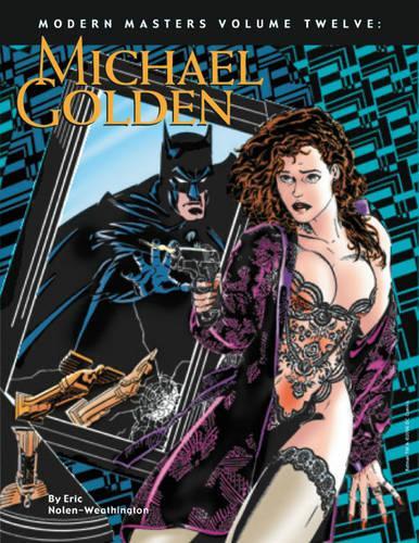 Бумажная книга «Modern Masters Volume 12: Michael Golden», автор Эрик Нолен-Витингтон - фото №1
