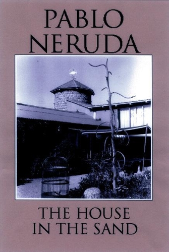 Бумажная книга «The House in the Sand», автор Пабло Неруда - фото №1