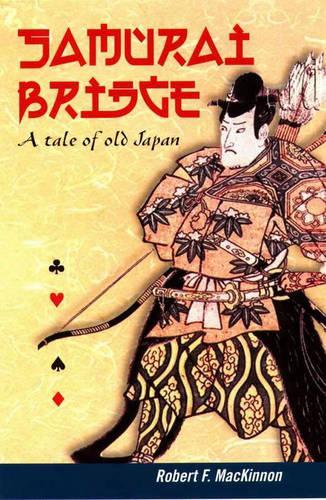 Бумажная книга «Samurai Bridge: A Tale of Old Japan», автор Роберт Ф. Макиннон - фото №1