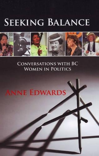 Бумажная книга «Seeking Balance: Conversations with BC Women in Politics», автор Энн Эдвардс - фото №1