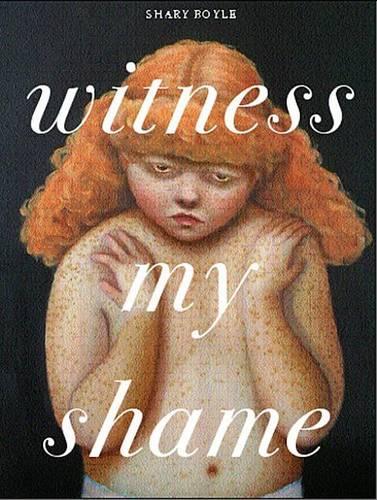 Бумажная книга «Witness My Shame», автор Шэри Бойл - фото №1