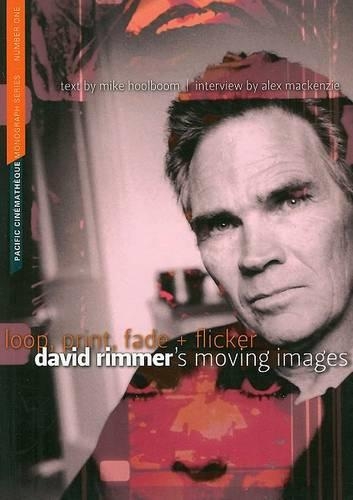 Паперова книга «loop, print, fade + flicker: the moving images of david rimmer», авторів Алекс Маккензі, Майк Хулбум - фото №1