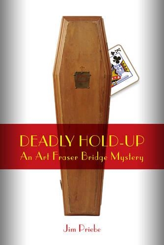 Паперова книга «Deadly Hold-up: An Art Fraser Bridge Mystery», автор Джим Прібе - фото №1