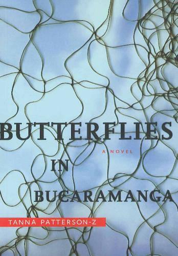 Паперова книга «Butterflies in Bucaramanga: A Novel», автор Танна Паттерсон - фото №1