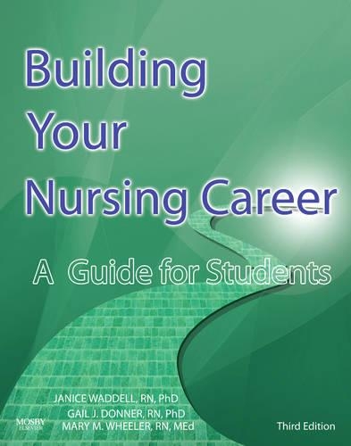 Бумажная книга «Building Your Nursing Career: A Guide for Students», авторов Гейл Дж. Доннер, Дженис Уодделл, Мэри М. Уилер - фото №1