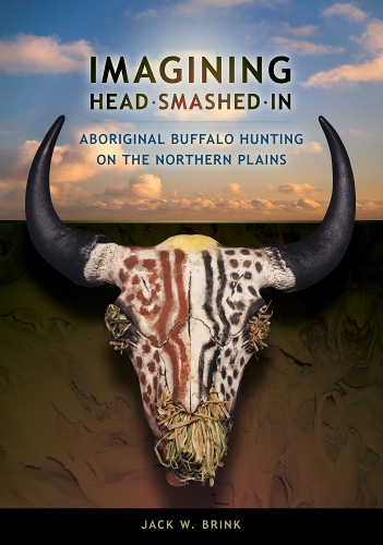 Бумажная книга «Imagining Head-Smashed-In: Aboriginal Buffalo Hunting on the Northern Plains», автор Джек В. Бринк - фото №1