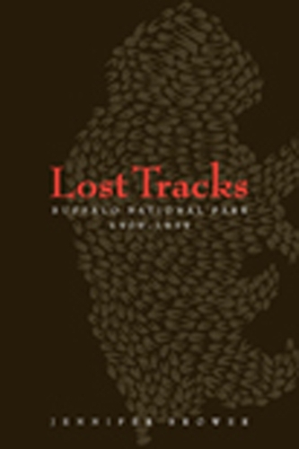 Паперова книга «Lost Tracks: Buffalo National Park, 1909-1939», автор Дженніфер Брауер - фото №1