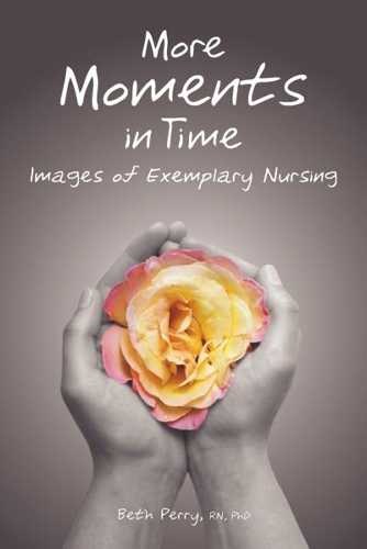Бумажная книга «More Moments in Time: Images of Exemplary Nursing», автор Бет Перри - фото №1