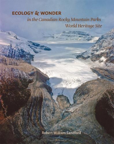 Бумажная книга «Ecology and Wonder in the Canadian Rocky Mountain Parks Heritage Site», автор Роберт В. Сэндфорд - фото №1