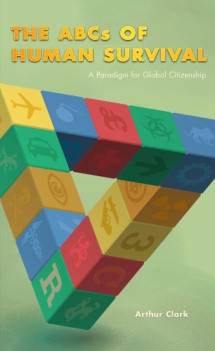 Бумажная книга «The ABCs of Human Survival: A Paradigm for Global Citizenship», автор Артур Кларк - фото №1