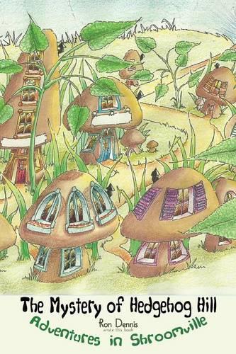 Паперова книга «The Mystery of Hedgehog Hill: Adventures in Shroomville», автор Рон Денніс - фото №1