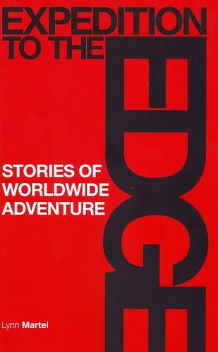 Бумажная книга «Expedition to the Edge: Stories of Worldwide Adventure», автор Линн Мартел - фото №1