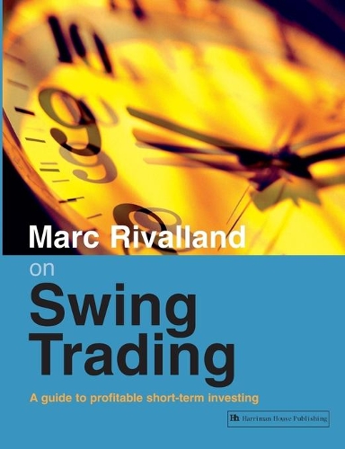 Паперова книга «Marc Rivalland on Swing Trading: A guide to profitable short-term investing», автор Марк Рівалланд - фото №1
