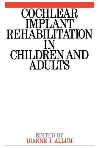 Бумажная книга «Cochlear Implant Rehabilitation in Children and Adults», автор Дианна Аллум - фото №1