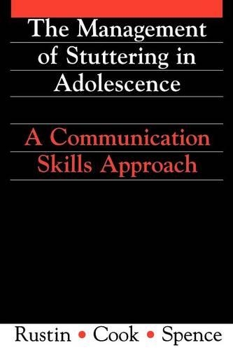 Бумажная книга «Management of Stuttering in Adolescence: A Communication Skills Approach», авторов Фрэнсис Кук, Лена Растин, Роберт Спенс - фото №1