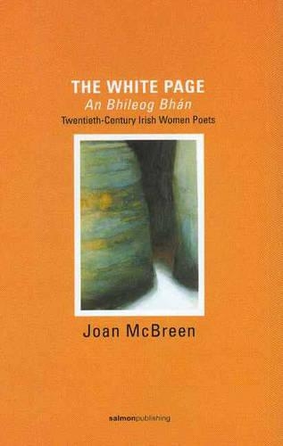 Бумажная книга «The White Page / An Bhileog Bhan: Twentieth Century Irish Women Poets (2007 Edition)», автор Айне Ни Глинн - фото №1
