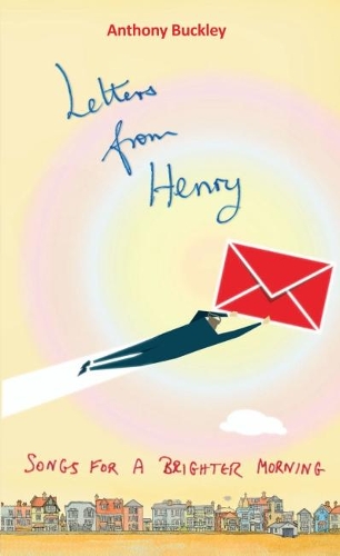 Бумажная книга «Letters from Henry: Songs for a brighter morning», автор Энтони Бакли - фото №1