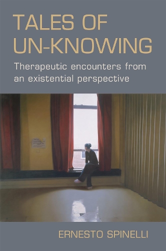 Паперова книга «Tales of Unknowing: Therapeutic Encounters from an Existential Perspective», автор Ернесто Спінеллі - фото №1