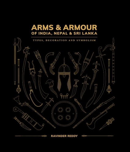 Бумажная книга «Arms and Armour Of India, Nepal & Sri Lanka:: Types, Decoration and Symbolism», автор Равиндер Редди - фото №1