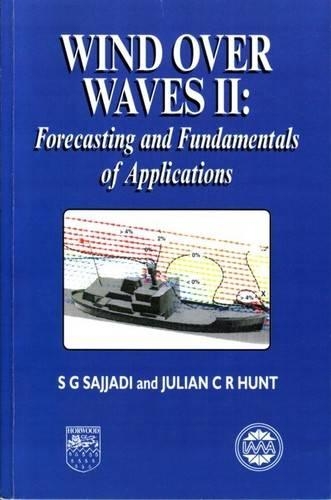 Бумажная книга «Wind Over Waves: Forecasting and Fundamentals of Applications», авторов Дж К Р Хант, С. Г. Саджади - фото №1