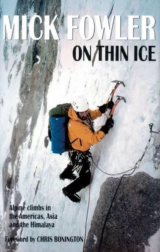 Бумажная книга «On Thin Ice: Alpine Climbs in the Americas, Asia and the Himalaya», автор Мик Фаулер - фото №1