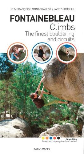 Бумажная книга «Fontainebleau Climbs: The finest bouldering and circuits», авторов Франсуаза Моншоссе, Джеки Годоффе, Джо Монтчаусс - фото №1