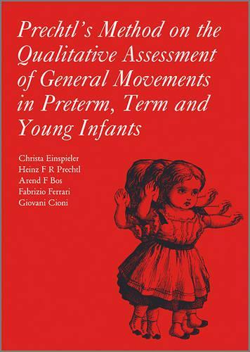 Бумажная книга «Prechtl's Method on the Qualitative Assessment of General Movements in Preterm, Term and Young Infants», авторов Аренд Бос, Криста Эйншпилер, Фабрицио Феррари, Джованни Чиони, Хайнц Р. Ф. Прехтль - фото №1