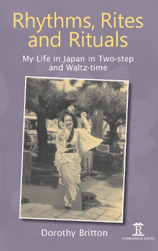 Бумажная книга «Rhythms, Rites and Rituals: My Life in Japan in Two-step and Waltz-time», автор Дороти Бриттон - фото №1