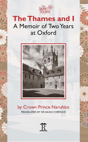 Бумажная книга «The Thames and I: A Memoir by Prince Naruhito of Two Years at Oxford», автор Нарухито - фото №1