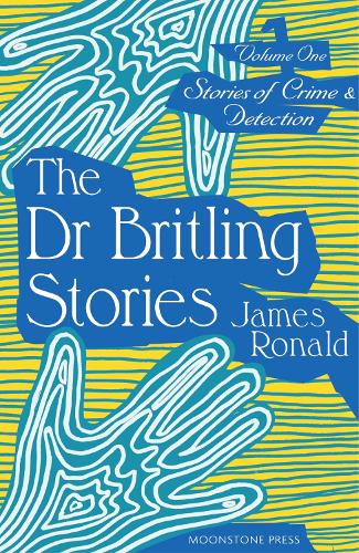 Бумажная книга «Stories of Crime & Detection Vol I: The Dr. Britling Stories», автор Джеймс Рональд - фото №1